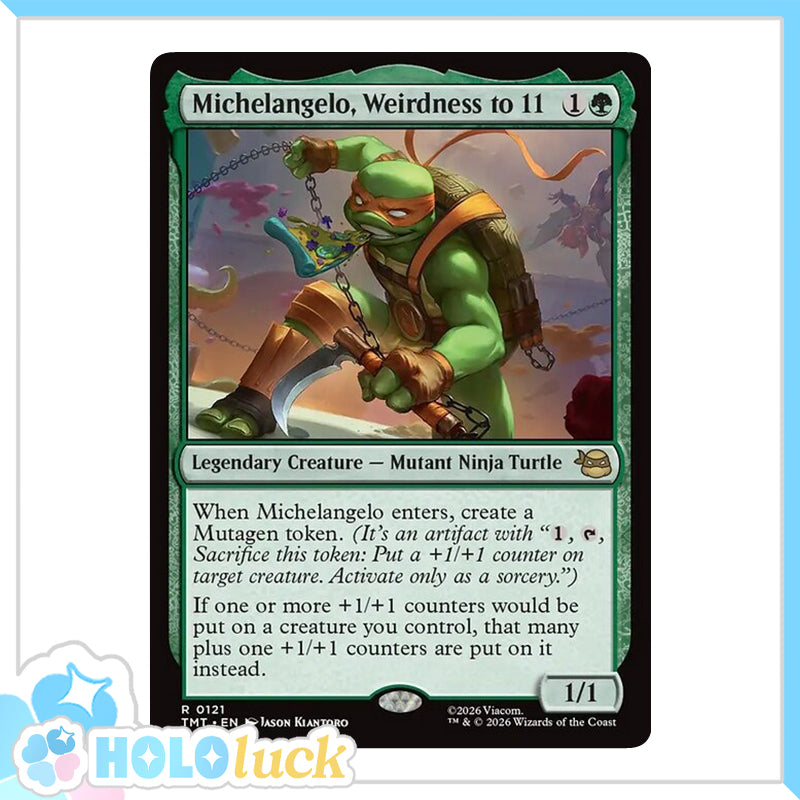 💫  Michelangelo, Weirdness to 11  - TMT 121 💫 Teenage Mutant Ninja Turtles 💫 TMNT MTG NM